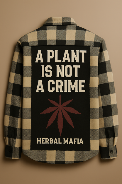 Herbal Mafia Flannel Shirt:

⸻

🌿 A Plant Is Not A Crime 🍁